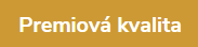 Prémiová kvalita